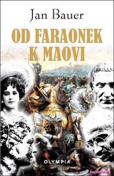 Od faraonek k Maovi - Jan Bauer