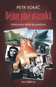 Dějiny plné otazníků - Historie je velká kouztelnice - Petr Vokáč