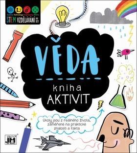 Kniha aktivit Věda - Úkoly jsou z reálného života, zaměřené na praktické znalosti a fakta