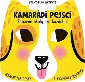 Kamarádi pejsci Velký blok aktivit - Zábavné úkoly pro každého!