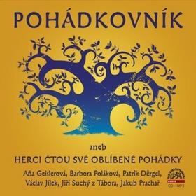 Pohádkovník - aneb Herci čtou své oblíbené pohádky - Aňa Geislerová; Barbora Poláková; Ptrik Děrgel