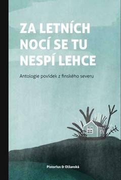 Za letních nocí se tu nespí lehce - Antologie povídek finského severu