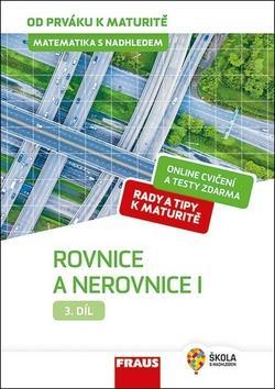 Matematika s nadhledem od prváku k maturitě 3 Rovnice a nerovnice I. - Jaroslav Zhouf