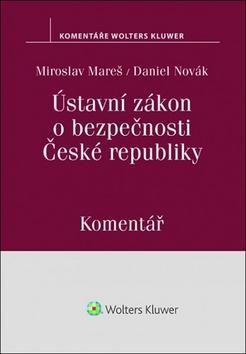 Ústavní zákon o bezpečnosti České republiky - Miroslav Mareš; Daniel Novák