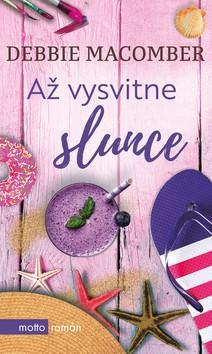 Až vysvitne slunce - Debbie Macomber