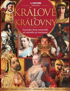 Králové a královny - Fascinující životy panovníků od starověku po současnost