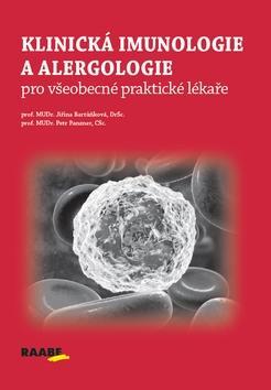 Klinická imunologie a alergologie pro všeobecné praktické lékaře - Jiřina Bartůňková; Petr Panzner