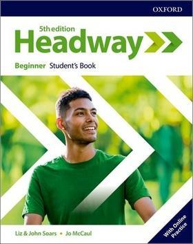 New Headway Fifth Edition Beginner Student's Book with Online Practice - John a Liz Soars