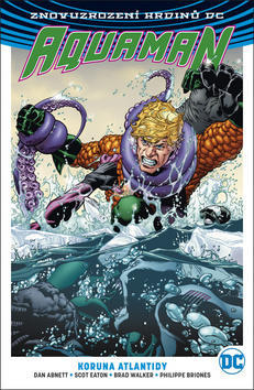 Aquaman 3 Koruna Atlantidy - Dan Abnett; Scot Eaton