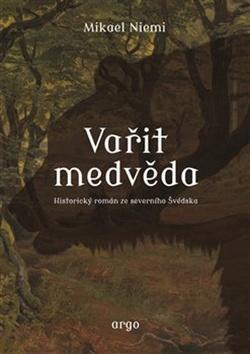 Vařit medvěda - Mikael Niemi