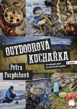 Outdoorová kuchařka - Od rodinných výletů po zimní horské expedice - Petra Pospěchová