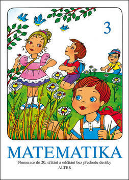 Matematika 3 - Numerace do 20, sčítání a odčítání bez přechodu desítky - Vlasta Landová; Hana Staudková; Věra Tůmová