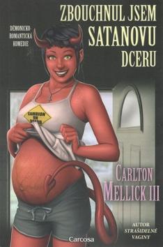 Zbouchnul jsem Satanovu dceru - Carlton Mellick III