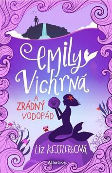 Emily Vichrná a zrádný vodopád - Liz Kesslerová