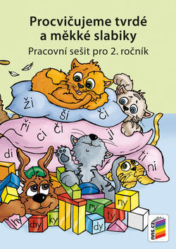 Procvičujeme tvrdé a měkké slabiky - Pracovní sešit pro 2. ročník - Lenka Bičanová