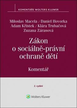 Zákon o sociálně-právní ochraně dětí - Miloslav Macela; Adam Křístek; Daniel Hovorka
