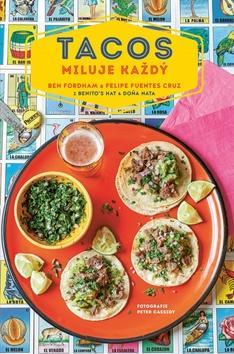 Tacos miluje každý - Ben Fordham; Felipe Fuentes Cruz