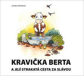 Kravička Berta - a její strakatá cesta za slávou - Zdeňka Šiborová