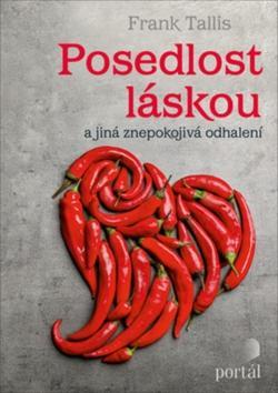 Posedlost láskou - a jiná znepokojivá odhalení - Frank Tallis