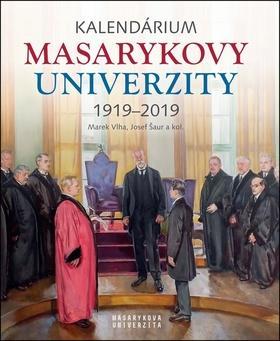 Kalendárium Masarykovy univerzity 1919–2019 - Lukáš Fasora; Jiří Hanuš; Josef Šaur