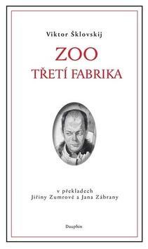 ZOO Třetí fabrika - Viktor Borisovič Šklovskij