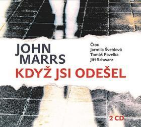 Když jsi odešel - Chtěla se jen dozvědět pravdu - John Marrs; Jarmila Švehlová; Tomáš Pavelka; Jiří Schwarz