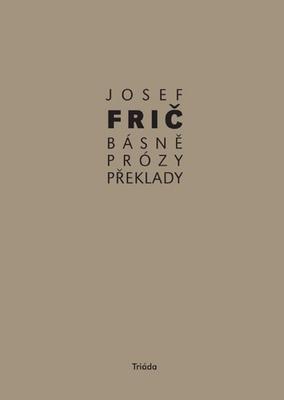 Básně, prózy, překlady - Josef Frič