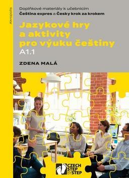 Jazykové hry a aktivity pro výuku češtiny A1.1 - Zdena Malá