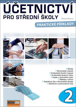 Účetnictví nejen pro střední školy 2 - Praktické příklady - Daniela Šlézarová