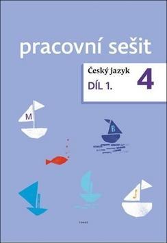 Český jazyk 4. ročník pracovní sešit 1. díl - Zdeněk Topil; Dagmar Chroboková; Kristýna Tučková