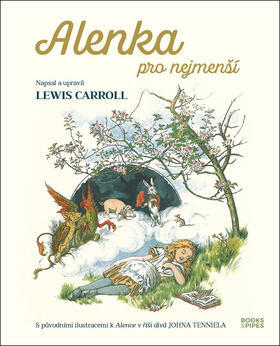 Alenka pro nejmenší - pro malé čtenáře upravil Lewis Carroll - Lewis Carroll