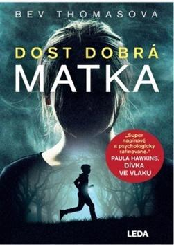 Dost dobrá matka - Bev Thomas