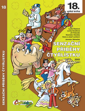 Senzační příběhy Čtyřlístku - 18. velká kniha, 2002 - Jaroslav Němeček; Ljuba Štíplová; Lenka Kovářová