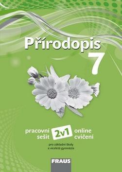 Přírodopis 7 Pracovní sešit - Pro základní školy a víceletá gymnázia - Ivana Pelikánová; Petra Šimonová; Věra Čabradová