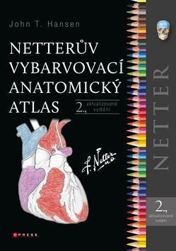 Netterův vybarvovací anatomický atlas - 2. aktualizované vydání - John T. Hansen