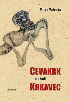 Cevakrk neboli Krkavec - Milan Valenta