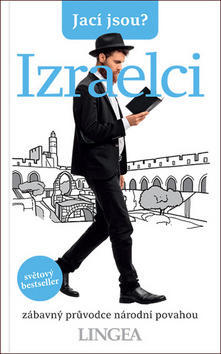 Jací jsou? Izraelci - zábavný průvodce národní povahou - Aviv Ben Zeev
