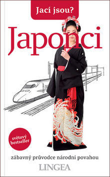 Jací jsou? Japonci - zábavný průvodce národní povahou - Jonathan Rice; Sahoko Kaji; Noriko Hama