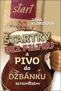 Startky bez filtrů a pivo do džbánku - Retropříběhy - Jana Klimešová