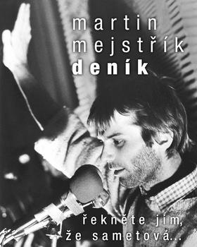 Deník - Řekněte jim, že sametová... - Martin Mejstřík