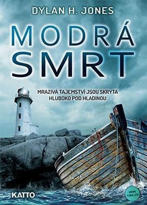 Modrá smrt - Mrazivá tajemství jsou skryta hluboko pod hladinou - Dylan H. Jones