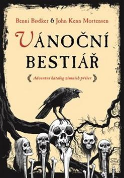 Vánoční bestiář - Benni Bodker; John Kenn Mortensen