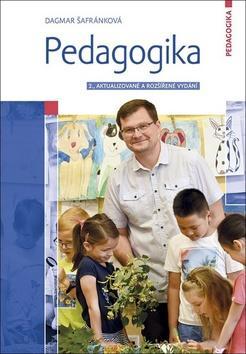 Pedagogika - 2., aktualizované a rozšířené vydání - Dagmar Šafránková