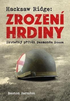 Hacksaw Ridge: Zrození hrdiny - Skutečný příběh Desmonda Dosse - Booton Herndon