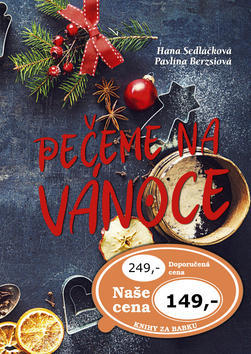 Pečeme na Vánoce - Hana Sedláčková; Pavlína Berzsiová