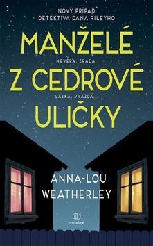 Manželé z Cedrové uličky - Nový případ detektiva Dana Rileyho - Anna-Lou Weatherley