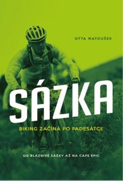 Sázka Biking začíná po padesátce - Biking začíná po padesátce - Otta Matoušek