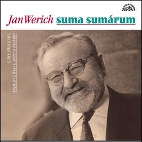 Jan Werich suma sumárum - Scény, předscény, rozmluvy, úvahy, zpěvy a pohádky - Jan Werich