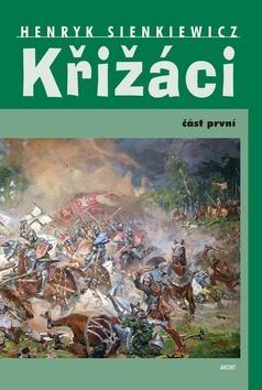 Křižáci - Část první - Henryk Sienkiewicz