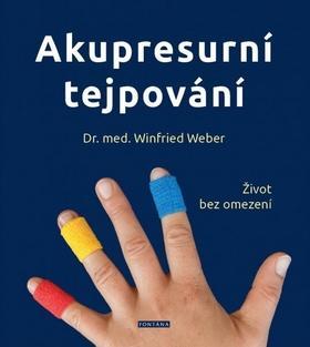 Akupresurní tejpování - Život bez omezení - Winfried Weber